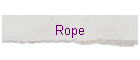 Rope